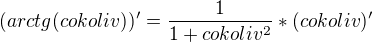 kopírovat do textarea $(arctg(cokoliv))'=\frac 1 {1+cokoliv^2}*(cokoliv)'$