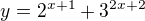 $y = 2^{x+1}+3^{2x+2}$