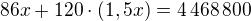 $86x+120\cdot(1,5x)=4\,468\,800$