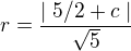 $r = \frac{\mid 5/2 + c\mid}{\sqrt{5}}$