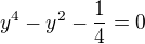 $y^4-y^2-\frac{1}{4}=0$