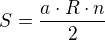 $S=\frac{a\cdot R\cdot n}{2}$