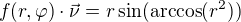 kopírovat do textarea $f(r, \varphi) \cdot \vec{\nu} = r \sin(\text{arccos}(r^2))$
