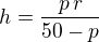 $h=\frac{p\,r}{50-p}$