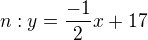 $n: y=\frac{-1}{2}x+17$