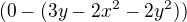 $(0-(3y-2x^2-2y^2))$