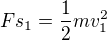 $Fs_1=\frac12mv_1^2$