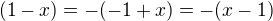 $(1-x)=-(-1+x)=-(x-1)$