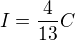 $I=\frac{4}{13}C$