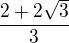 $\frac{2+2\sqrt{3}}{3}$