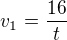 $v_1=\frac{16}{t}$