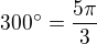 $300�=\frac{5\pi }{3}$