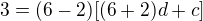 $3=(6-2)[(6+2)d+c]$
