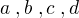$a\;,b\;,c\;,d$
