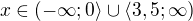 $x\in(-\infty;0\rangle\cup\langle3,5;\infty)$