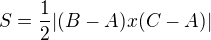 $S=\frac{1}{2}|(B-A)x(C-A)|$