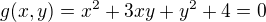 $g(x,y)= x^2+3xy +y^2 +4=0$