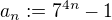 $a_n := 7^{4n}-1$