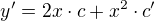 $y' = 2x \cdot c + x^2 \cdot c'$