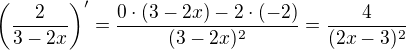 $\(\frac{2}{3-2x}\)'=\frac{0\cdot(3-2x)-2\cdot(-2)}{(3-2x)^2}=\frac{4}{(2x-3)^2}$