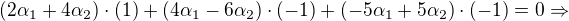 $(2\alpha _{1}+4\alpha _{2})\cdot (1) + (4\alpha _{1}-6\alpha _{2})\cdot (-1) + (-5\alpha _{1}+5\alpha _{2})\cdot (-1)=0\Rightarrow$
