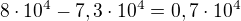 $8\cdot10^4-7,3\cdot10^4=0,7\cdot10^4$