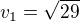 $v_{1}=\sqrt{29}$