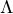 $\Lambda $