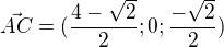 $\vec{AC}=(\frac{4-\sqrt{2}}{2};0;\frac{-\sqrt{2}}{2})$
