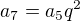 $a_7=a_5q^2$