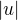 $|u|$