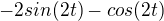 $-2sin(2t)-cos(2t)$