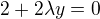$2 + 2\lambda y=0$