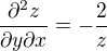 $\frac{\partial^2 z}{\partial y\partial x}=-\frac{2}{z}$
