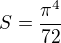 $S=\frac{\pi^4}{72}$