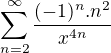 $\sum_{n=2}^{\infty }\frac{(-1)^n.n^{2}}{x^{4n}}$