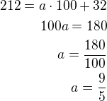 $212=a\cdot 100+32\\100a=180\\a=\frac{180}{100}\\a=\frac 95$