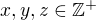 $x,y,z\in\mathbb{Z^{+}}$