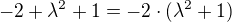 $-2+\lambda ^{2}+1=-2\cdot (\lambda ^{2}+1)$