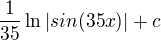 $\frac{1}{35} \ln|sin({35x})| + c$