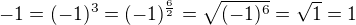 kopírovat do textarea $-1=(-1)^{3}=(-1)^{\frac{6}{2}}=\sqrt{(-1)^{6}}=\sqrt{1}=1$