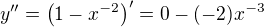$y''=\(1-x^{-2}\)'=0-(-2)x^{-3}$