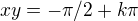 $xy=-\pi/2+k\pi$