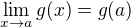 kopírovat do textarea $\lim_{x\to a} g(x) = g(a)$