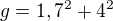 $g=1,7^{2}+4^{2}$