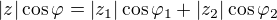 $|z|\cos\varphi = |z_{1}| \cos\varphi _{1} + |z_{2}| \cos\varphi _{2}$