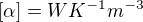 $[\alpha] = WK^{-1}m^{-3}$