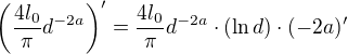 $\(\frac{4l_{0}}{\pi} d^{-2a}\)^{\prime}=\frac{4l_{0}}{\pi} d^{-2a}\cdot (\ln d)\cdot (-2a)^{\prime}$