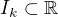 $I_{k}\subset \mathbb{R}$