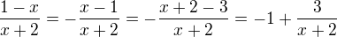 kopírovat do textarea $\frac{1-x}{x+2}=-\frac{x-1}{x+2} =-\frac{x+2-3}{x+2} =-1+\frac{3}{x+2}$